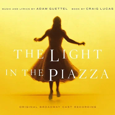 The Light in the Piazza (2005 original Broadway cast)