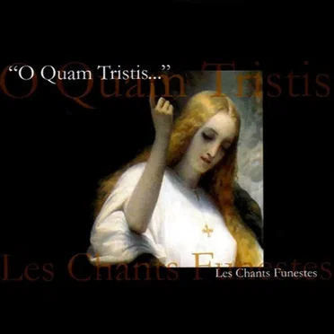 Les chants funestes by “O Quam Tristis…” - album cover