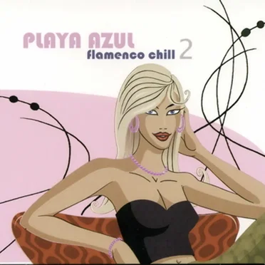 Playa Azul Flamenco Chill, Volume 2 by Various Artists - album cover