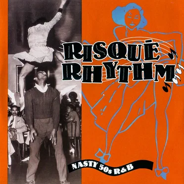Risqué Rhythm: Nasty 50s R&B by Various Artists - album cover