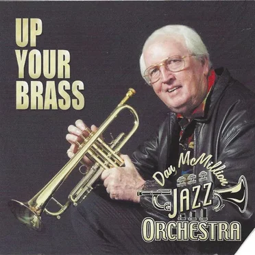 Up Your Brass by Dan McMillion Jazz Orchestra - album cover