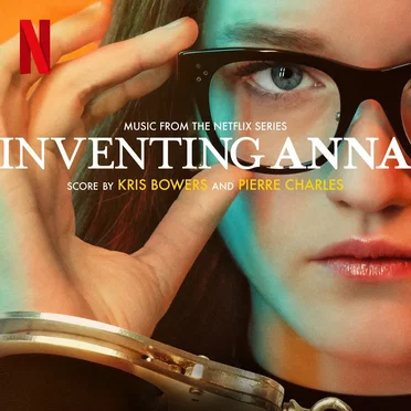 Inventing Anna (Music From the Netflix Series)