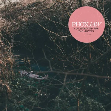 A Playground for Sad Adults by Phoxjaw - album cover