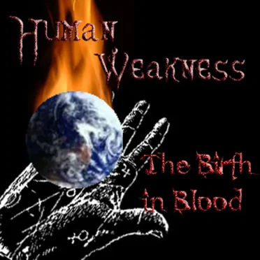 The Birth in Blood by Human Weakness - album cover