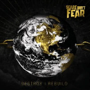 Destroy / Rebuild by Scare Don't Fear - album cover