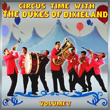 Circus Time with the Dukes of Dixieland, Vol. 7
