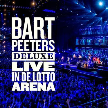 Bart Peeters Deluxe Live in de Lotto Arena