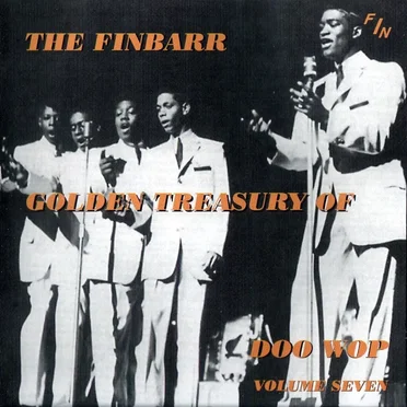 The Finbarr Golden Treasury of Doo Wop, Volume Seven by Various Artists - album cover