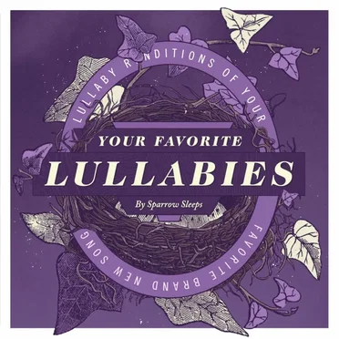 Your Favorite Lullabies: Lullaby Renditions of Brand New Songs