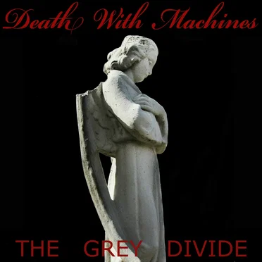 The Grey Divide by Death With Machines - album cover