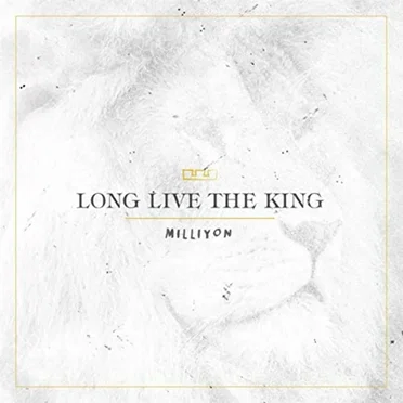 Long Live the King by Milliyon - album cover