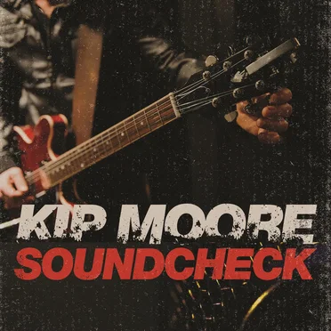 Soundcheck (Live) by Kip Moore - album cover