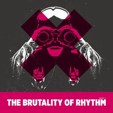 The Brutality of Rhythm - Part.1 by Various Artists - album cover
