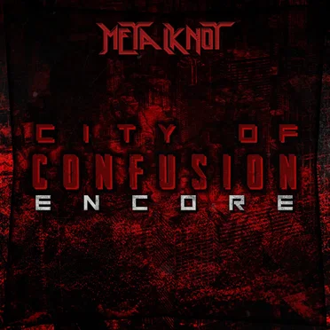 City Of Confusion (Encore) by MetalKnot - album cover