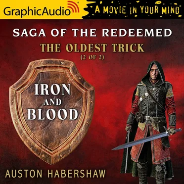 Saga of the Redeemed 1: The Oldest Trick (2 of 2): Iron and Blood by Auston Habershaw - album cover