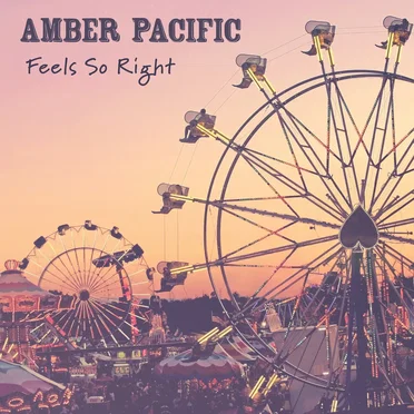 Feels So Right by Amber Pacific - album cover