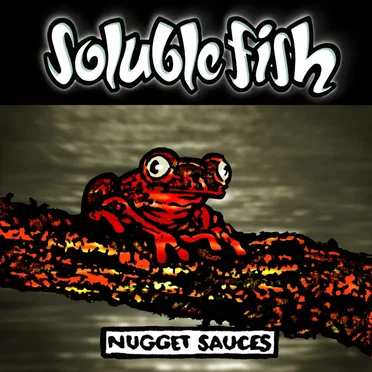 Nugget Sauces by Soluble Fish - album cover