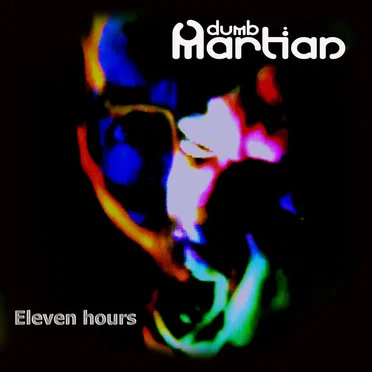 Eleven Hours by Dumb Martian - album cover