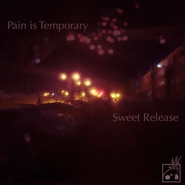 Pain is Temporary/Sweet Release