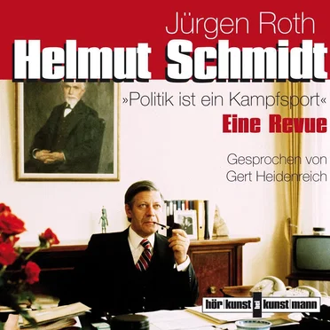 Helmut Schmidt: Eine Revue in Originaltönen by Jürgen Roth - album cover