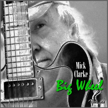 Big Wheel by Mick Clarke - album cover