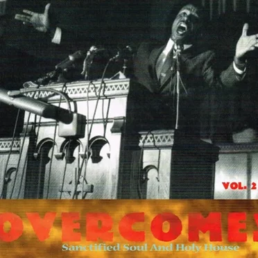 Overcome! Vol. 2 (Sanctified Soul And Holy House) by Various Artists - album cover