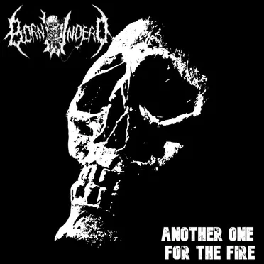 Another One for the Fire by Born Undead - album cover