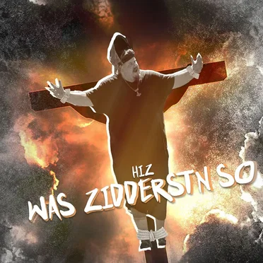 Was zidderst'n so