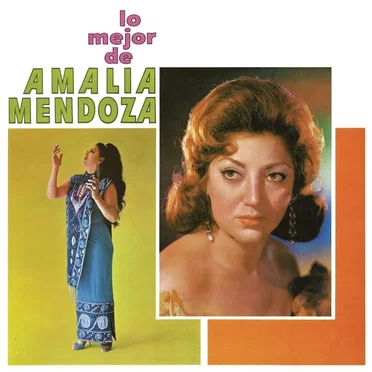 Lo mejor de Amalia Mendoza