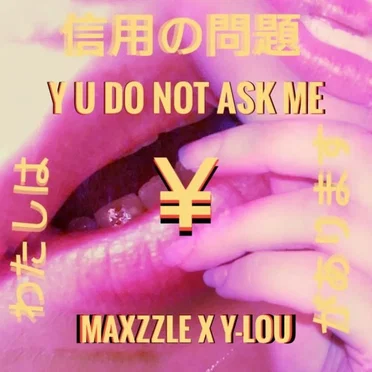 Y U Do Not Ask Me by Y-Lou - album cover