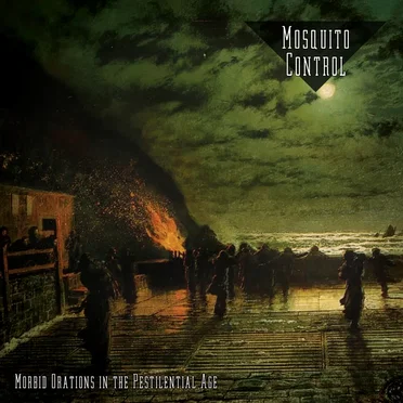 Morbid Orations in the Pestilential Age by Mosquito Control - album cover