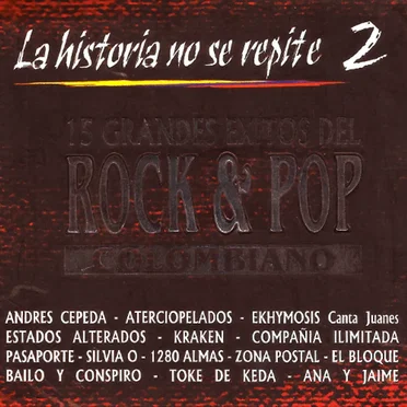 La historia no se repite 2. 15 grandes éxitos del rock & pop colombiano. by Various Artists - album cover