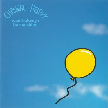 Won't Always Be Sunshine by Chasing Happy - album cover