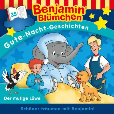 Gute-Nacht-Geschichten - Folge 35: Der mutige Löwe by Benjamin Blümchen - album cover