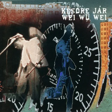 Későre jár by Wei Wu Wei - album cover