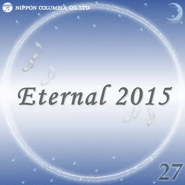 Eternal 2015 27 (オルゴールミュージック)