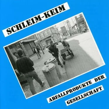 Abfallprodukte der Gesellschaft by Schleim-Keim - album cover