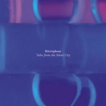Tales From The Silent City by Microphase - album cover
