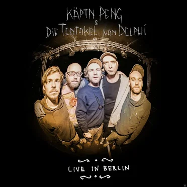 Live in Berlin by Käptn Peng & Die Tentakel von Delphi - album cover