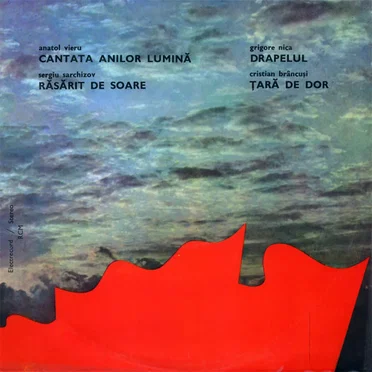Vieru: Cantata anilor lumină / Sarchizov: Răsărit de soare / Nica: Drapelul / Brâncuși: Țară de dor