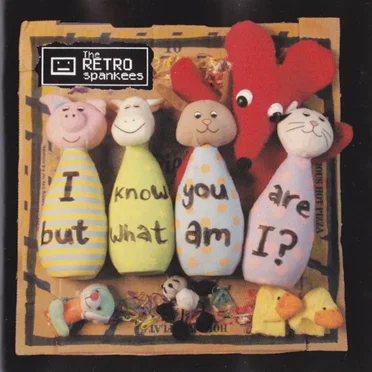 I Know You Are but What Am I? by The Retro Spankees - album cover