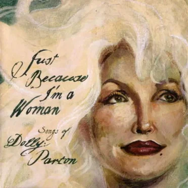 Just Because I’m a Woman: Songs of Dolly Parton by Various Artists - album cover