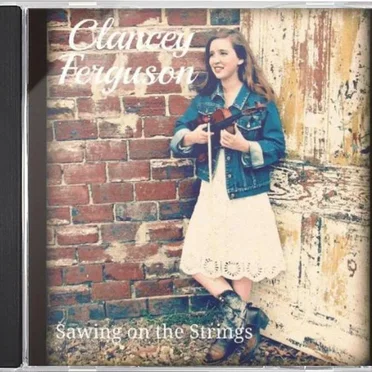 Sawing on the Strings by Clancey Ferguson - album cover