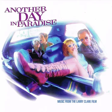 Another Day in Paradise: Music From the Larry Clark Film by Various Artists - album cover