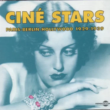 Ciné Stars : Paris – Berlin – Hollywood 1929–1939 by Various Artists - album cover