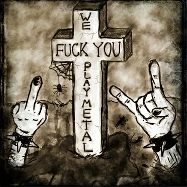 Fuck You, We Play Metal