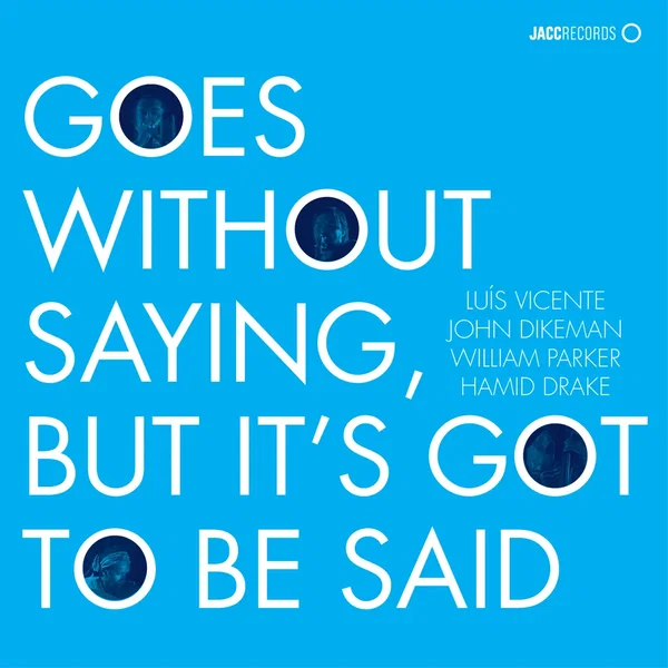 Goes Without Saying, but It’s Got to Be Said