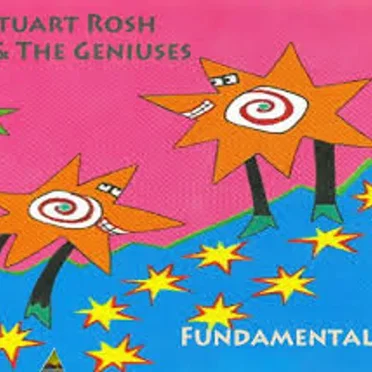 Fundamental by Stuart Rosh & The Geniuses - album cover