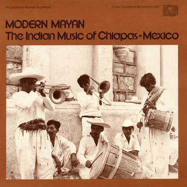 Modern Mayan: The Indian Music of Chiapas Mexico by Various Artists - album cover