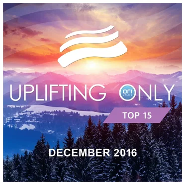 Uplifting Only: Top 15: December 2016 by Various Artists - album cover